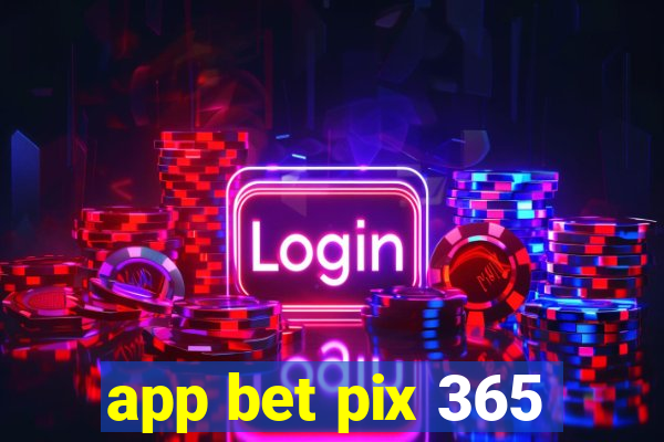 app bet pix 365